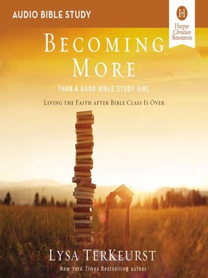 cover image of Becoming More Than a Good Bible Study Girl